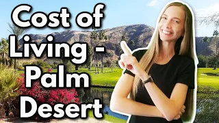 Cost of Living in Palm Desert- Is It Expensive to Live in Palm Desert?