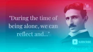 Nikola Tesla Words must listen before you die.