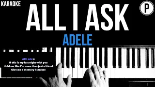 Adele - All I Ask Karaoke Slowed Acoustic Piano Instrumental Cover Lyrics