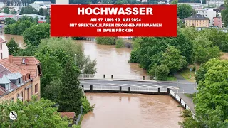 Hochwasser am 17. und 18. Mai 2024 in Zweibrücken mit spektakulären Drohnenaufnahmen ￼