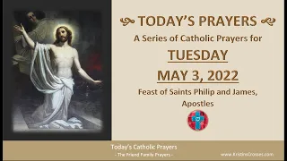 Today's Catholic Prayers 🙏 Tuesday, May 3, 2022 (Gospel-Rosary-Prayers)