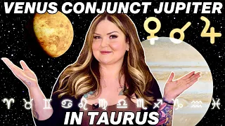 Venus Conjunct Jupiter in Taurus 2024 | All 12 Signs