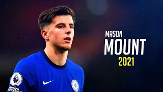 Mason Mount 2021 ❯ Future Star • Amazing Skills & Goals ➤ HD