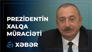 Azərbaycan Respublikasının Prezidenti İlham Əliyevin xalqa müraciəti / 20.09.2023