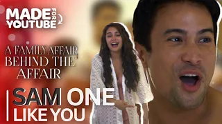 Sam one like you | Behind the Affair