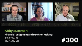 Abby Sussman: Financial Judgment and Decision Making | Rational Reminder 300