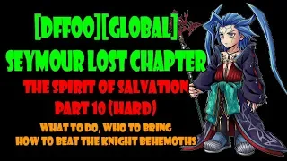 [DFFOO][GLOBAL] SEYMOUR LOST CHAPTER | THE SPIRIT OF SALVATION PT.10 (HARD)