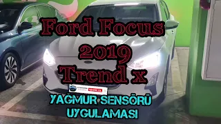 FORD FOCUS MK4 2019 TRENT X YAĞMUR SENSÖRÜ UYGULAMASI