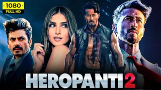 Heropanti 2 Full Movie 1080p HD Facts| Tiger Shroff, Nawazuddin Siddiqui, Tara Sutaria, Amrita Singh