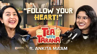 Tea with Tarana | Episode 4: Conversation with Ankitaa Ma’am | BYJU’S