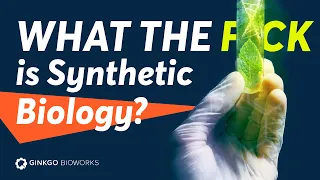 Why Future is All About Synthetic Biology? Ginkgo Bioworks