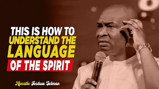SIGNS THE HOLY SPIRIT IS SPEAKING TO YOU - APOSTLE JOSHUA SELMAN