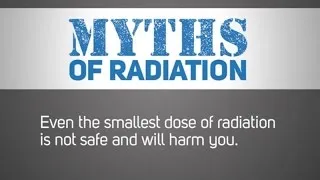 Communicating in Radiation Emergencies: “Myths” of Radiation – Myth 2