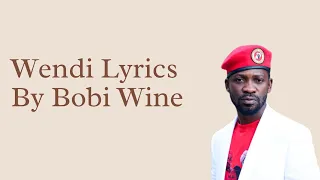 Wendi -  Bobi Wine Lyrics Video