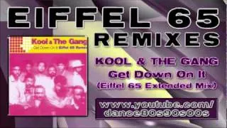 KOOL & THE GANG - Get Down On It (Eiffel 65 Extended Mix)