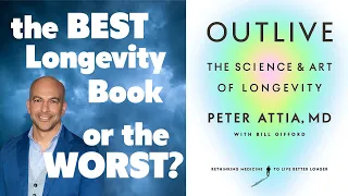 Peter Attia's Longevity Book Outlive: The BEST or WORST longevity book?