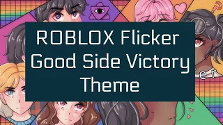 ROBLOX Flicker - Good Side Victory Theme