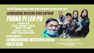 Tuanna Pile Pu | Leimakhong Mission Veng Anthem