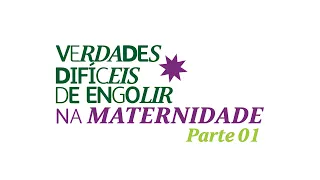 Verdades difíceis de engolir - na maternidade (parte 1)