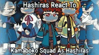 hashiras react to kamaboko squad as hashiras || ft. hashiras || demon slayer || gc ||