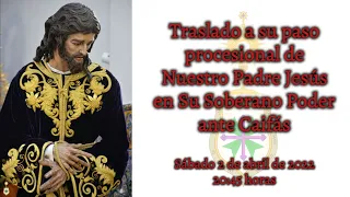 Traslado de Nuestro Padre Jesús en Su Soberano Poder al paso procesional - Sábado 2 de abril de 2022