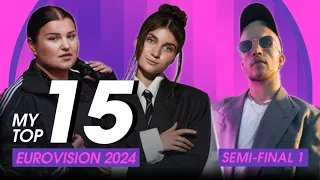 🇸🇪 Eurovision 2024: My Top 15 l SEMI-FINAL 1 l Before The Rehearsals