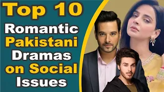 Top 10 Romantic Pakistani Dramas on Social Issues || Pak Drama TV