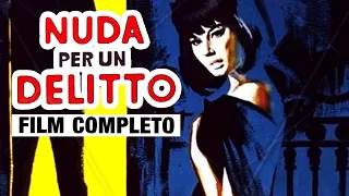 NUDA PER UN DELITTO | Film Completo | COLLEZIONE CINEMA NOIR FRANCESE