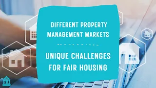 Different Property Management Markets - Unique Challenges for Fair Housing - Episode  42
