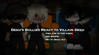 Deku’s Past Bullies React to Villain Deku | tws in video | mha/bnha | NO SHIPS | Villain Deku AU