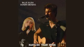 Billie Eilish, Shawn Mendes - Happier Than Ever (Live Concept Version)(Clean Version)