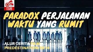PARADOX PERJALANAN WAKTU YANG RUMIT - TIME TRAVEL - ALUR CERITA FILM PREDESTINATION 2014