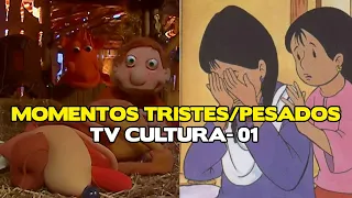 MOMENTOS TRISTES E PESADOS DA TV CULTURA 01