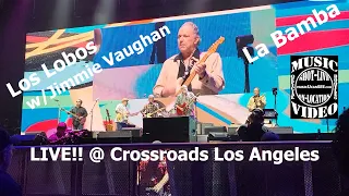 Los Lobos w Jimmie Vaughan La Bamba LIVE @ Crossroads Los Angeles musicUcansee.com