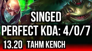 SINGED vs TAHM KENCH (TOP) | 4/0/7, 1.0M mastery, 300+ games | KR Master | 13.20