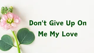 My Love Don't Give Up On Me ☘️☘️ We Have Come So Far Together Babe (Romantic Love Poem)