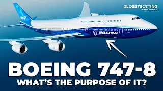 Why Boeing Built The 747-8