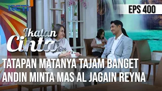 SWEET BANGET😍😍 PENUH CINTA🥰 ANDIN MINTA MAS AL JAGAIN REYNA😘 | IKATAN CINTA