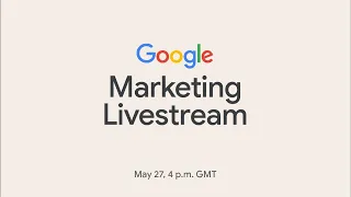 Google Marketing Livestream Keynote