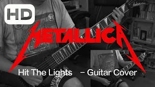 Metallica - Hit The Lights (Guitar Cover) [HD]