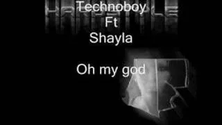 Technoboy ft Shayla - Oh my god [High quality cut]