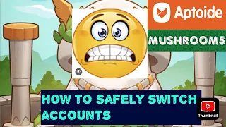 Legend of Mushrooms- How to switch your account