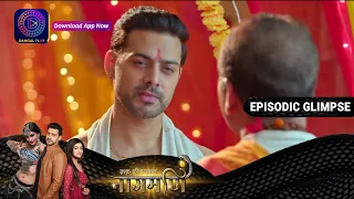 Ishq Ki Dastaan Naagmani | EP 199 Part 1 | Episodic Glimpse | Dangal TV