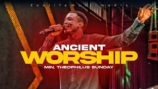 ANCIENT WORSHIP WITH MIN. THEOPHILUS SUNDAY
