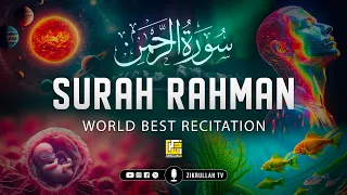 World's Beautiful Quran Recitation of Surah Ar-Rahman (سورة الرحمن) | Zikrullah TV