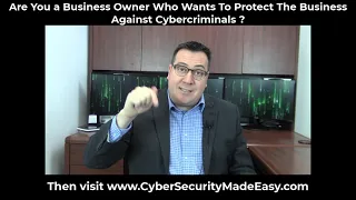 Want to protect your business from cyber criminals ? Visit www.CybersecurityMadeEasy.com