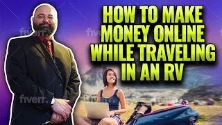 Make MONEY online while traveling in an RV in 2021