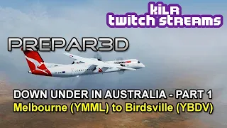 P3Dv4 || Down Under In Australia p1 || YMML-YBDV || Qantas Link Dash 8 || KILR Twitch Streams