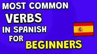 The 30 MOST COMMON VERBS in Spanish! 🇪🇸, Spanish for Beginners 🌟