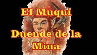 El Muqui de la Mina / Cuento andino
